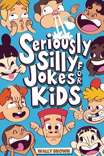 Seriously Silly Jokes for Kids