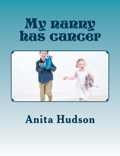 My Nanny Has Cancer: My Nanny Has Cancer