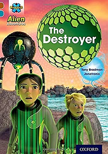 Project X Alien Adventures: Brown Book Band, Oxford Level 9: The Destroyer