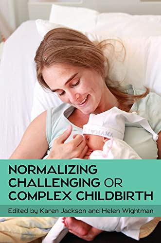 Normalizing Challenging orComplex Childbirth