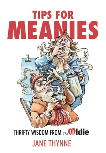 Tips for Meanies: Thrifty Wisdom from The Oldie