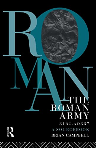 The Roman Army, 31 BC-AD 337: A Sourcebook