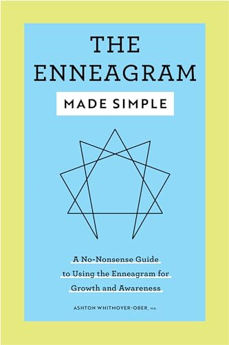 The Enneagram Made Simple: A No-Nonsense Guide to Using the Enneagram for Growth and Awareness