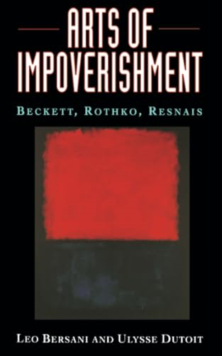 Arts of Impoverishment: Beckett, Rothko, Resnais