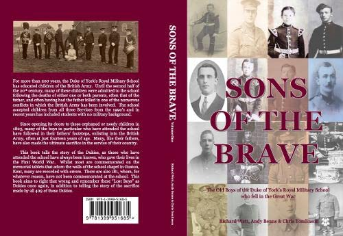 Sons of the Brave Volume One - The Old Boys of the Duke of York's Royal Military School who fell in the Great War