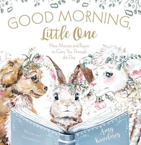 Good Morning, Little One: New Mercies and Prayers to Carry You Through the Day