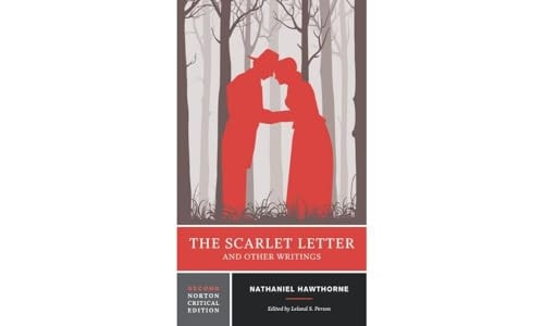 The Scarlet Letter and Other Writings - Norton Critical Editions