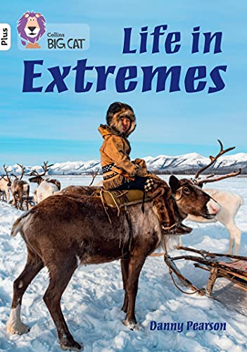 Life in Extremes: Band 10+/White Plus (Collins Big Cat) (Collins Big Cat)