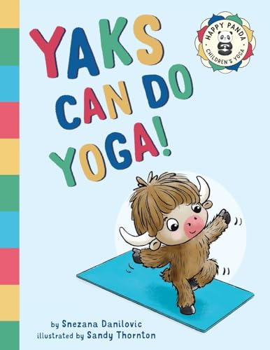 Yaks can do yoga!: A  - story about yoga,  - friendship and mindfulness  - (Happy Panda Children's  - Yoga)