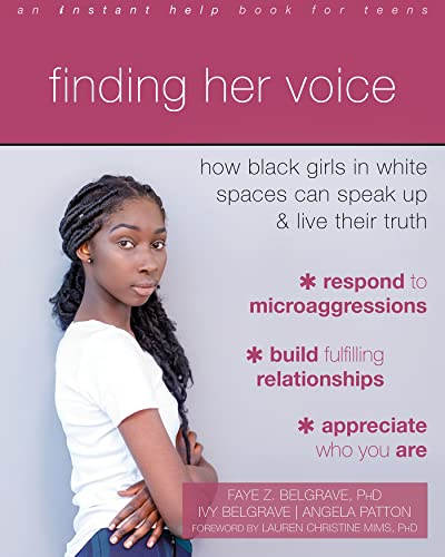 Finding Her Voice: How  - Black Girls in White  - Spaces Can Speak Up and  - Live Their Truth