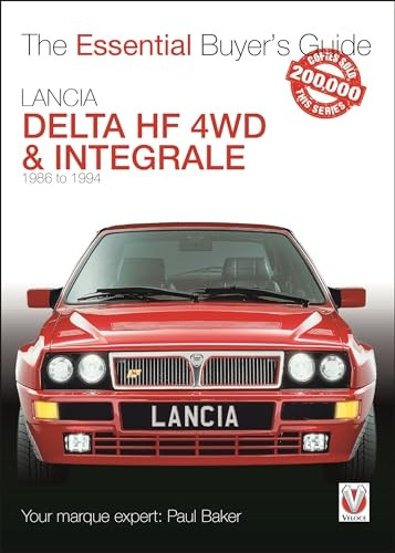 Lancia Delta HF 4WD & Integrale: 1987 to 1994 (Essential Buyer's Guide)