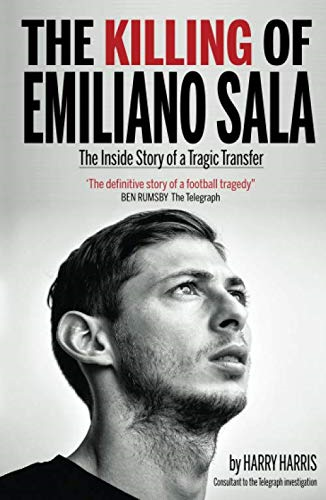 The Killing of Emiliano Sala: The Inside Story of the Tragic Transfer (Paperback)