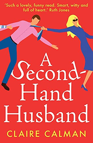 A Second - Hand Husband: The  - laugh - out - loud novel from  - bestseller Claire Calman