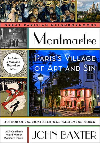 Montmartre: Paris's Village of Art and Sin (Great Parisian Nieghborhoods)