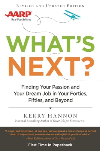 What's Next?: Finding Your Passion and Your Dream Job in Your Forties, Fifties and Beyond