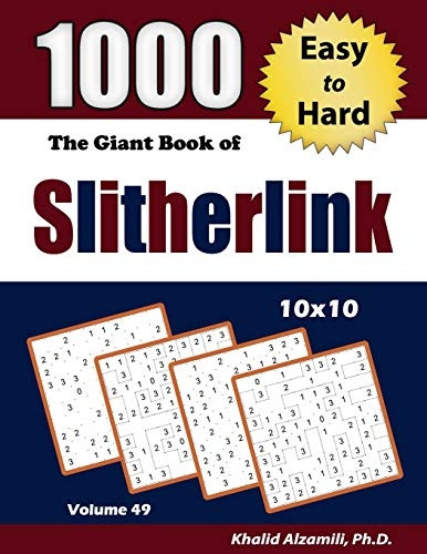 The Giant Book of Slitherlink: 1000 Easy to Hard Puzzles (10x10) (Adult Activity Books)