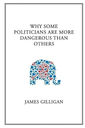 Why Some Politicians Are More Dangerous Than Others