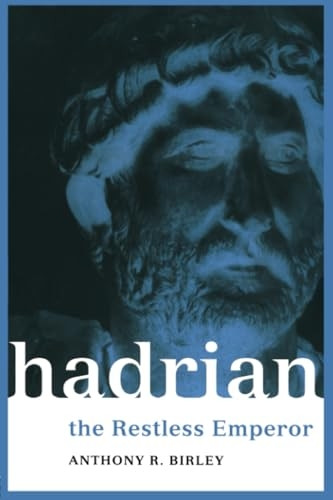 Hadrian: The Restless Emperor (Roman Imperial Biographies)