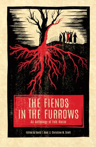 The Fiends in the Furrows:  An Anthology of Folk  Horror