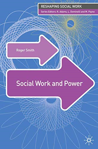 Social Work and Power (New Directions in Social Work)