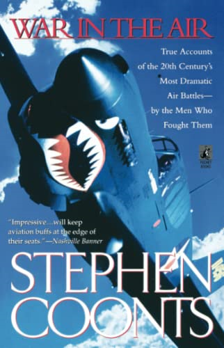 War in the Air : True Accounts of the 20th Centurys Most Dramatic Air Battles - by the Men Who Fought Them