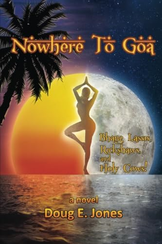 Nowhere to Goa: Bhang Lassis, Rickshaws, and Holy Cows!