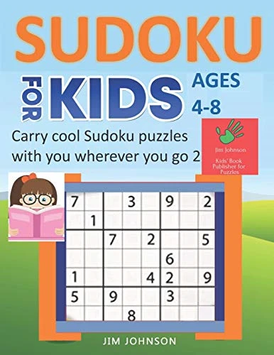 SUDOKU FOR KIDS AGES 4-8 - Carry cool Sudoku puzzles with you wherever you go - 2: 9x9 Puzzles on A4 size page (Sudoku Books for Kids and Adults)