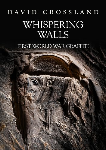 Whispering Walls: First World War Graffiti