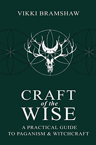 Craft of the Wise: A  - Practical Guide to Paganism -  & Witchcraft (Pb)