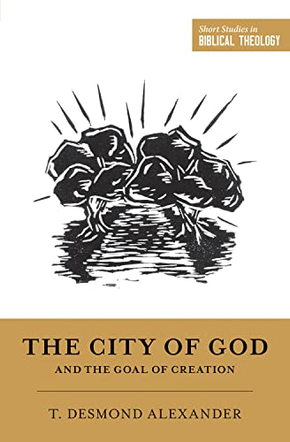 The City of God and the Goal of Creation: :