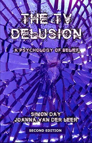 The TV Delusion: A Psychology of Belief