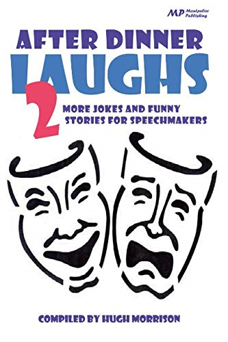 After Dinner Laughs 2: More Jokes and Funny Stories for Speechmakers