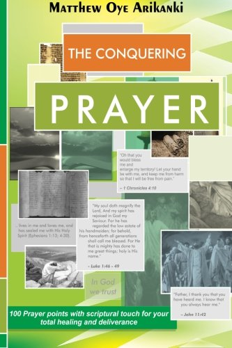 The Conquering Prayer: 100 Prayer Points with Scriptural Foundation