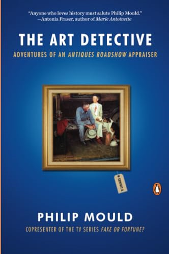 The Art Detective: Adventures of an Antiques Roadshow Appraiser