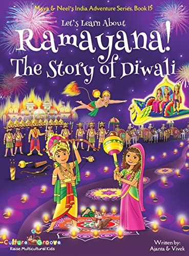 Let's Learn About Ramayana! The Story of Diwali (Maya & Neel's India Adventure Series, Book 15)