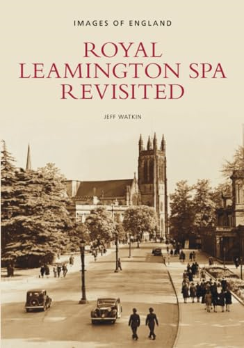 Royal Leamington Spa Revisited