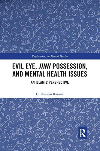 Evil Eye, Jinn Possession, and Mental Health Issues: An Islamic Perspective (Explorations in Mental Health)