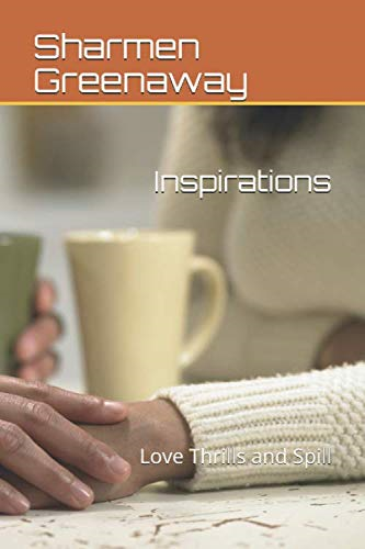 Inspirations: Love Thrills and Spills