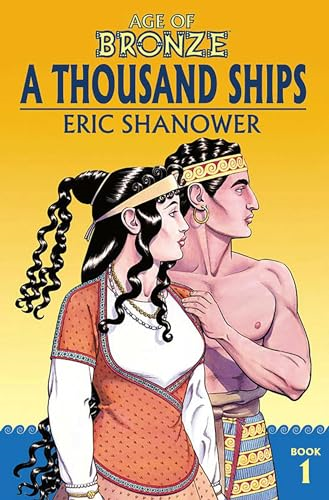 Age of Bronze Volume 1: A Thousand Ships (New Edition)