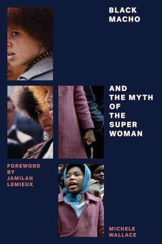 Black Macho and the Myth of the Superwoman (Feminist Classics)