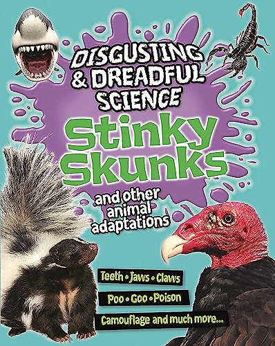 Disgusting and Dreadful Science: Stinky Skunks and Other Animal Adaptations (Disgusting and Dreadful Science)