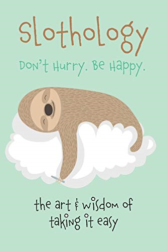 Slothology: Don't Worry. Be -  Happy