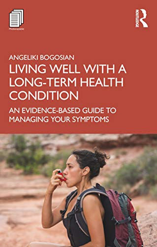 Living Well with a  - Long - Term Health Condition:  - An Evidence - Based Guide to  - Managing Your Symptoms