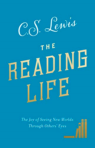 The Reading Life: The Joy of Seeing New Worlds Through Others' Eyes