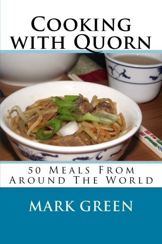 Cooking with Quorn: 50 Meals from Around the World