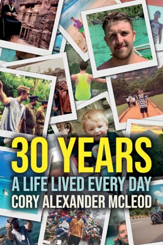 30 Years: A Life Lived Every Day
