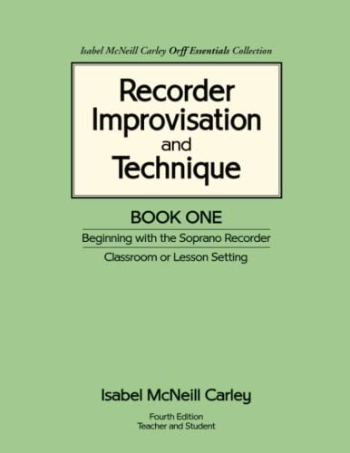 Recorder Improvisation and Technique Book One: Beginning with the Soprano Recorder (Recorder Improvisation and Technique)