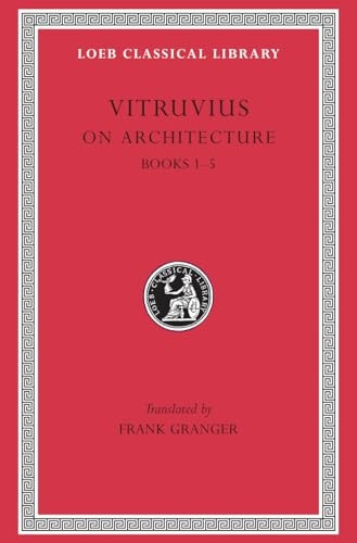 On Architecture: Bks.I-V v. 1 (Loeb Classical Library)