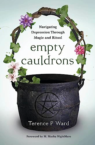 Empty Cauldrons: Navigating Depression Through Magic and Ritual