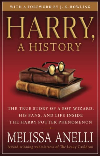Harry, a History: The True Story of a Boy Wizard, His Fans, and Life Inside the Harry Potter Phenomenon